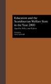 Education and the Scandinavian Welfare State in the Year 2000