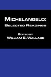 Wallace, W: Michaelangelo: Selected Readings