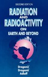 Radiation and Radioactivity on Earth and Beyond