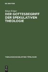 Der Gottesbegriff der spekulativen Theologie