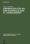 Kriminalpolitik an der Schwelle zum 21. Jahrhundert