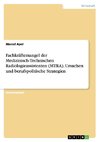 Fachkräftemangel der Medizinisch-Technischen Radiologieassistenten (MTRA). Ursachen und berufspolitische Strategien