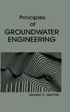 Walton, W: Principles of Groundwater Engineering