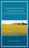 Influence of the European Culture on Hemingway S Fiction