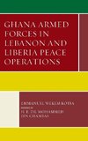 Ghana Armed Forces in Lebanon and Liberia Peace Operations