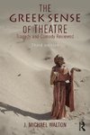 Walton, J: Greek Sense of Theatre