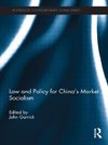 Garrick, J: Law and Policy for China's Market Socialism