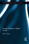 Cockain, A: Young Chinese in Urban China