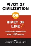 Pivot of Civilization or Rivet of Life? Conflicting Worldviews and Same-Sex Marriage