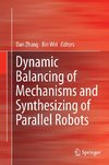 Dynamic Balancing of Mechanisms and Synthesizing of Parallel Robots