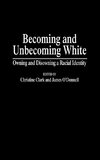 Becoming and Unbecoming White