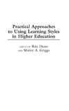 Practical Approaches to Using Learning Styles in Higher Education