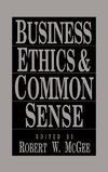 Business Ethics and Common Sense