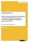 Effect of plant spacing and harvesting age on growth, biomass and oil yield of rose-scented geranium (Pelargonium graveolens L. Herit)