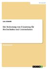 Die Bedeutung von E-Learning für Hochschulen und Unternehmen