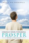 CHANGE YOUR THINKING AND PROSPER