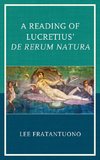 Reading of Lucretius' de Rerum Natura