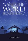 And the Word Became Flesh