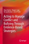 Acting to Manage Conflict and Bullying Through Evidence-Based Strategies