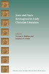 Jesus and Mary Reimagined in Early Christian Literature