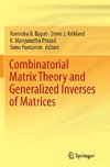 Combinatorial Matrix Theory and Generalized Inverses of Matrices