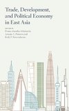 Trade, Development, and Political Economy in East Asia