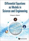 Baker, G: Differential Equations As Models In Science And En