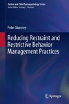 Reducing Restraint and Restrictive Behavior Management Practices