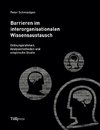 Barrieren im interorganisationalen Wissensaustausch