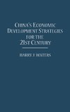 China's Economic Development Strategies for the 21st Century