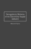 Deregulatory Reforms of the Electricity Supply Industry