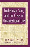 Euphemism, Spin, and the Crisis in Organizational Life