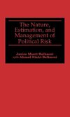 The Nature, Estimation, and Management of Political Risk