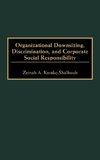 Organizational Downsizing, Discrimination, and Corporate Social Responsibility