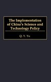 The Implementation of China's Science and Technology Policy