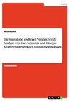 Die Ausnahme als Regel. Vergleichende Analyse von Carl Schmitts und Giorgio Agambens Begriff des Ausnahmezustandes