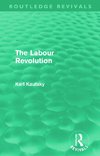 Kautsky, K: Labour Revolution (Routledge Revivals)