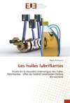 Les huiles lubrifiantes