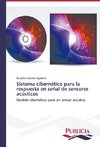 Sistema cibernético para la respuesta en señal de sensores acústicos