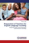 Preparation of Teachers for English Language teaching