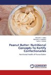 Peanut Butter: Nutritional Concepts To Fortify Confectionaries