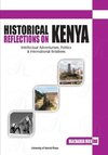 Historical Reflections on Kenya. Intellectual Adventurism, Politics and International Relations