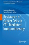 Resistance of Cancer Cells to CTL-mediated Immunotherapy