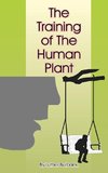 The Training of the Human Plant