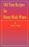 Old Time Recipes for Home Made Wines