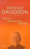 Davidson, D: Subjective, Intersubjective, Objective