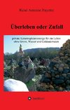 Überleben oder Zufall