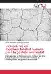 Indicadores de morbimortalidad humana para la gestión ambiental