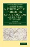 A History of the Mathematical Theories of Attraction and the Figure             of the Earth - Volume 2