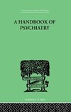 A Handbook Of Psychiatry